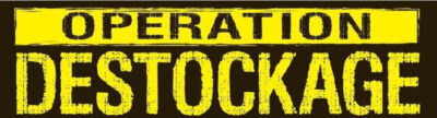 OPERATION DESTOCKAGE